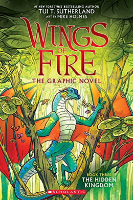 Wings of Fire Graphic Novel #3: The Hidden Kingdom