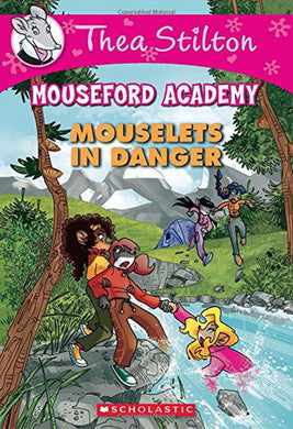 Thea Stilton Mouseford Academy: Mouselets In Danger