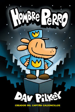 Hombre Perro (Dog Man #1)