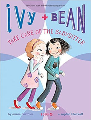 Take Care of the Babysitter (Ivy & Bean, Book 4)