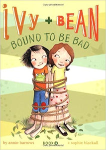 Ivy & Bean Bound to Be Bad (Book 5)