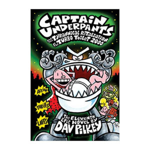 Captain Underpants #11 and the Tyrannical Retaliation of the Turbo Toilet 2000