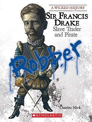 Sir Francis Drake Slave Trader And Pirate