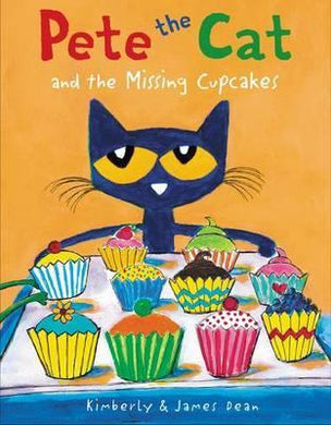 Pete the Cat and the Missing Cupcakes 