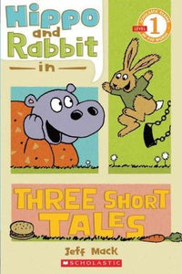 SCHOL RDR LVL 1: HIPPO & RABBIT IN THREE SHORT TALES