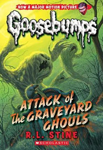 CLASSIC GOOSEBUMPS #31: ATTACK OF THE GRAVEYARD
 GHOULS