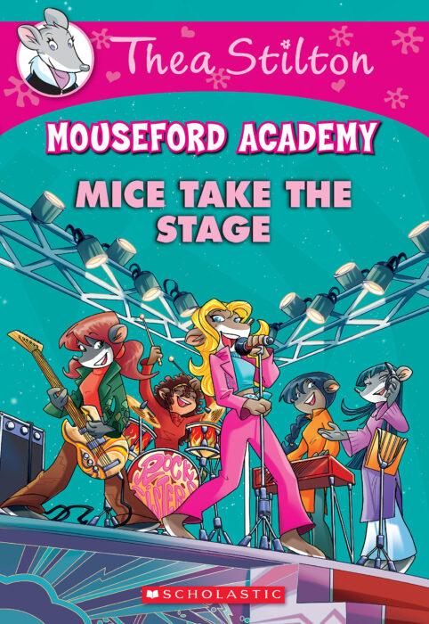 THEA STILTON MOUSEFORD ACADEMY #7: MICE TAKE THE STAGE