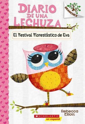 DIARIO DE UNA LECHUZA #1: EL FESTIVAL FLORESTÁSTICO DE EVA