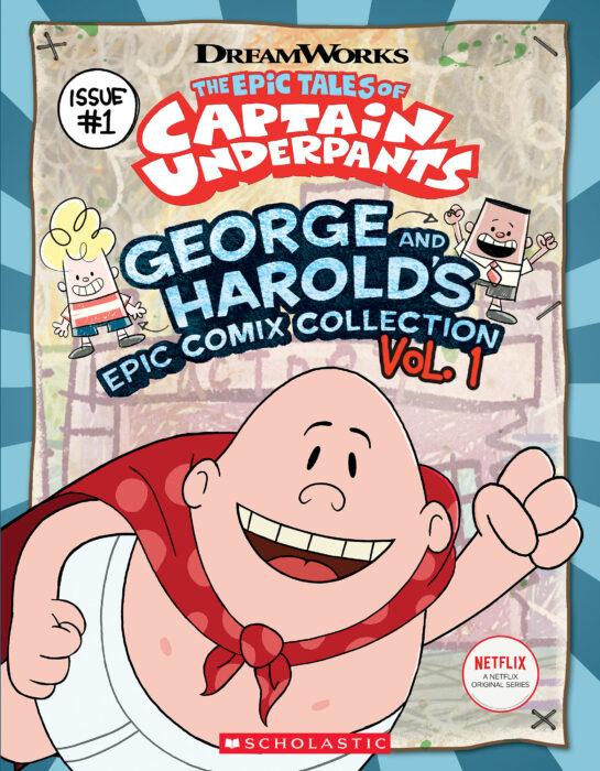 Captain Underpants: George and Harold's Epic Comix Collection Vol. 1