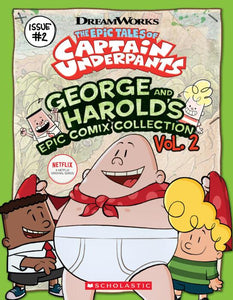 Captain Underpants: George and Harold's Epic Comix Collection Vol. 2