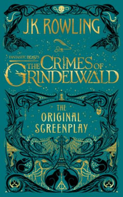 Fantastic Beasts The Crimes Of Grindelwald: The Original Screenplay