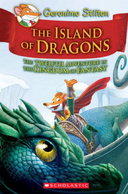 Geronimo Stilton: The Kingdom of Fantasy #12: The Island of Dragons