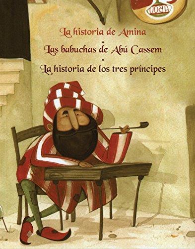 La Historia De Amina, Las Babuchas De Abú Cassem, La Historia De Los Tres Príncipes