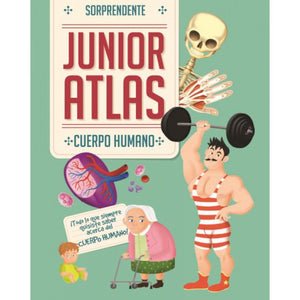 Junior Atlas: Sorprendente Cuerpo Humano