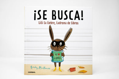 ¡SE BUSCA!. LILI LA LIEBRE, LADRONA DE LIBROS