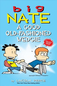 Big Nate A good Old-fashioned Wedgie