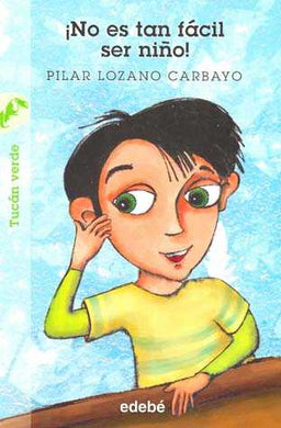 NO ES TAN FACIL SER NIÑO // LOZANO // EDEBE
