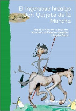 El ingenioso Hidalgo Don Quijote de la Mancha